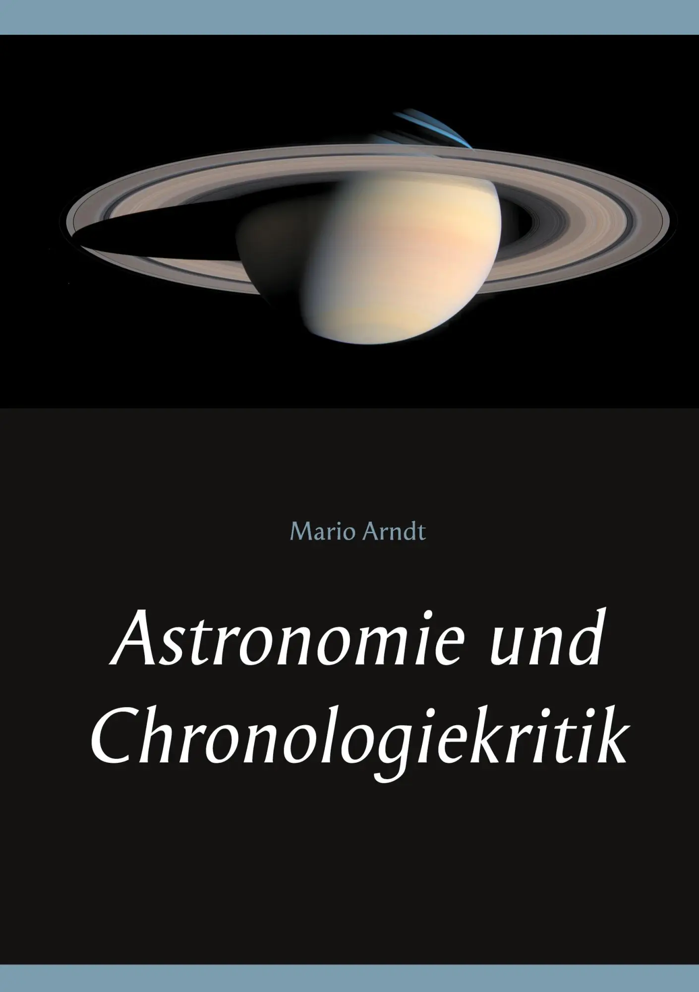 Cover: 9783751997935 | Astronomie und Chronologiekritik | Mario Arndt | Taschenbuch | 224 S.