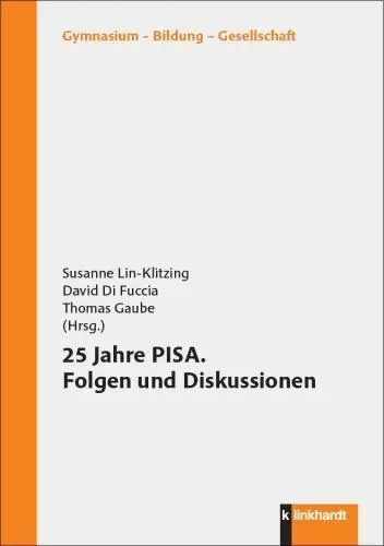 25 Jahre PISA. Folgen und Diskussionen