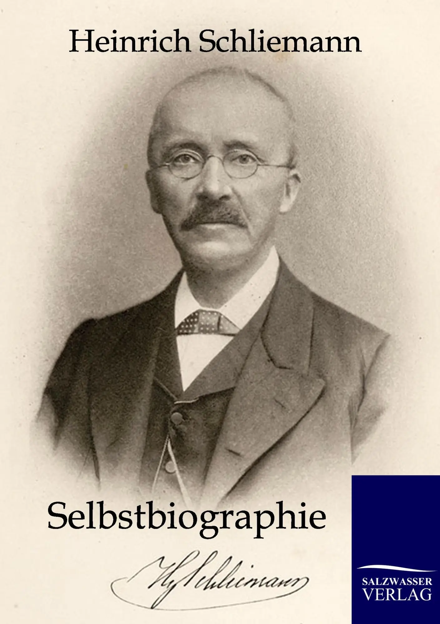 Cover: 9783861957935 | Selbstbiographie | Heinrich Schliemann | Taschenbuch | 100 S. | 2011