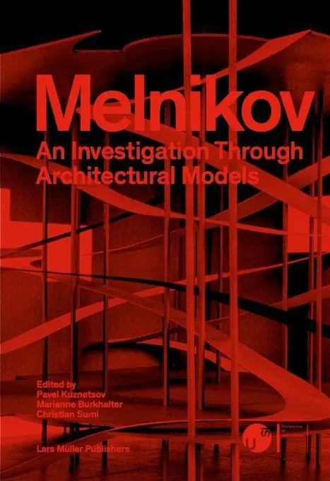Cover: 9783037788035 | Melnikov: An Investigation Through Architectural Models | Taschenbuch