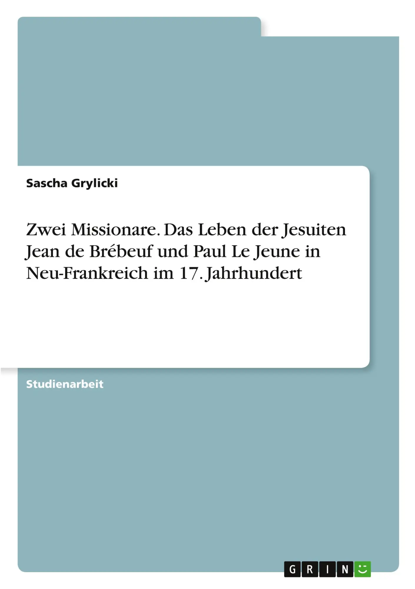 Cover: 9783389168035 | Zwei Missionare. Das Leben der Jesuiten Jean de Brébeuf und Paul Le...