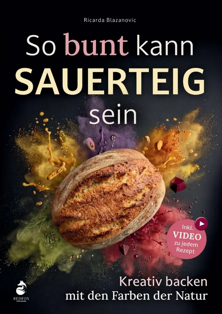 Cover: 9783912638035 | So bunt kann Sauerteig sein - Kreativ backen mit den Farben der Natur