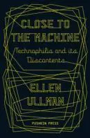Cover: 9781908968135 | Close to the Machine | Technophilia and Its Discontents | Ellen Ullman