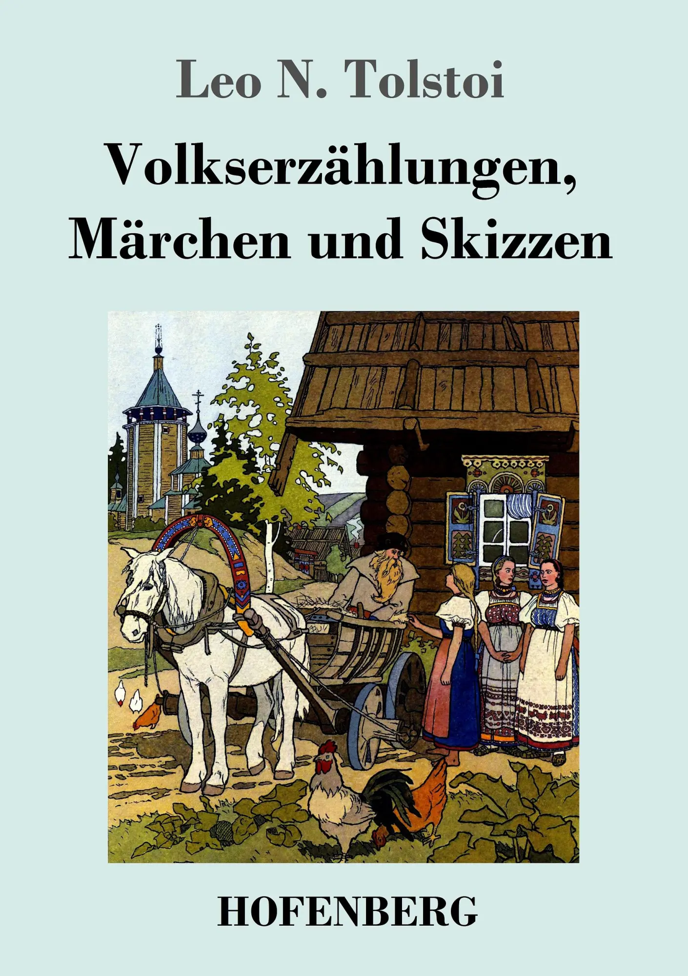 Cover: 9783743718135 | Volkserzählungen, Märchen und Skizzen | Leo N. Tolstoi | Taschenbuch