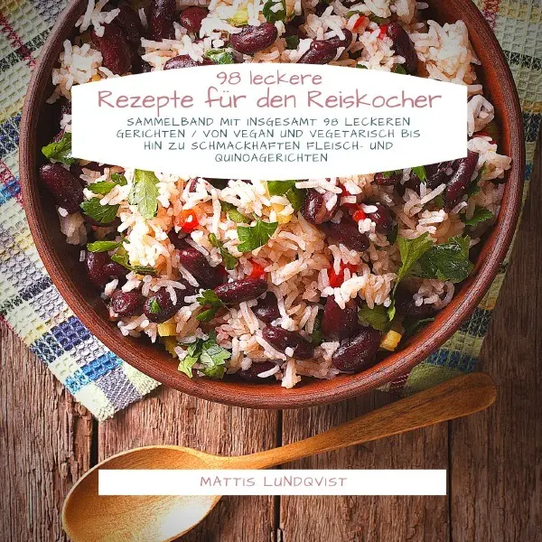 Cover: 9783748528135 | 98 leckere Rezepte für den Reiskocher | Mattis Lundqvist | Taschenbuch