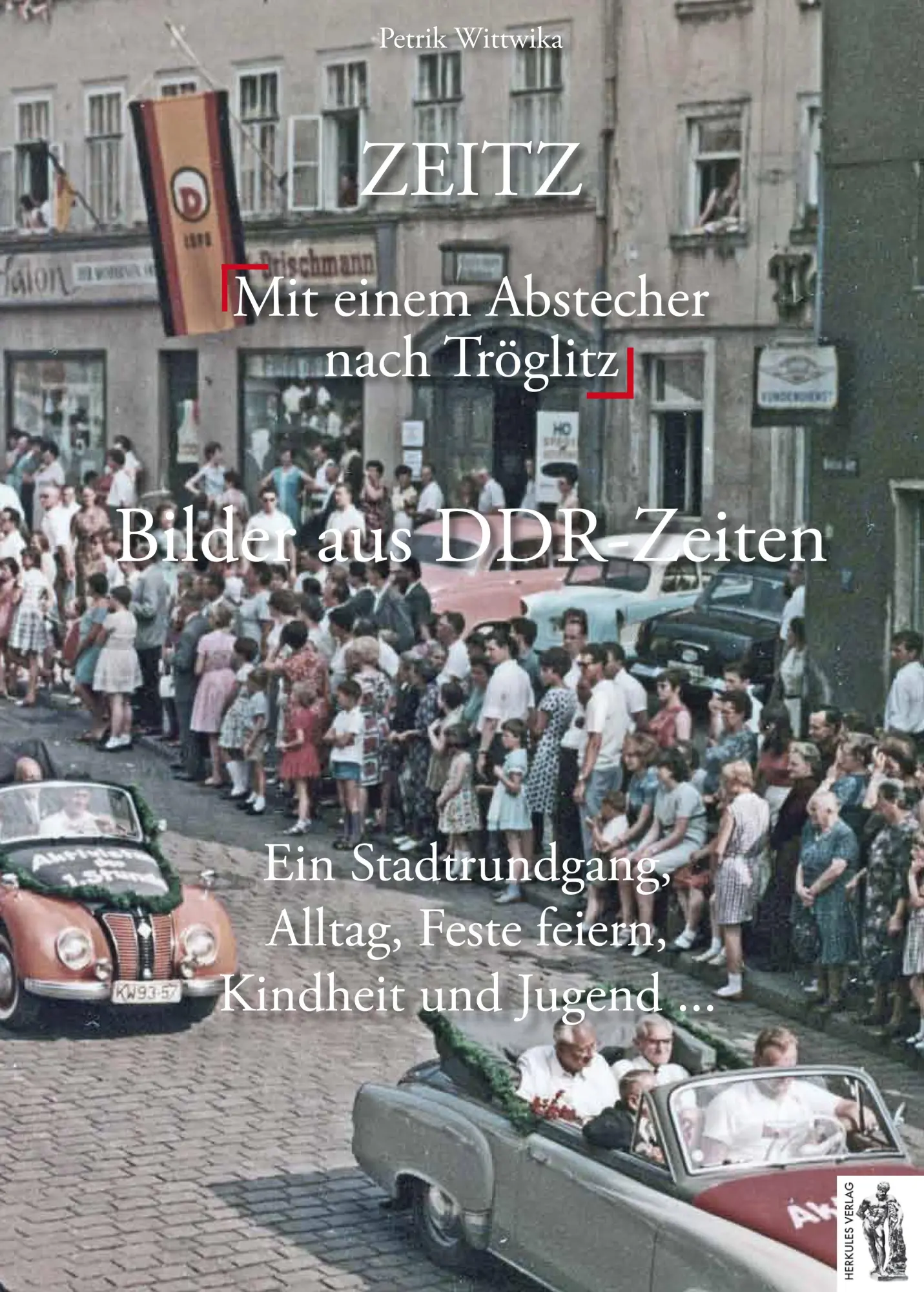 Cover: 9783945608135 | Zeitz - Bilder aus DDR-Zeiten | Petrik Wittwika | Buch | Gebunden