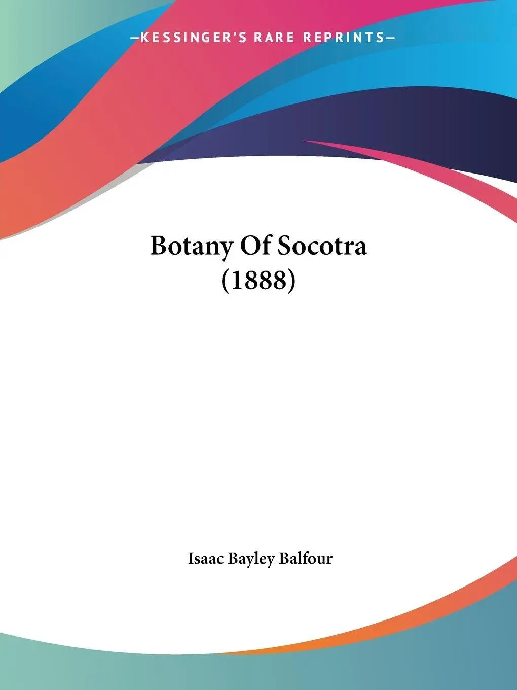 Cover: 9781120268235 | Botany Of Socotra (1888) | Isaac Bayley Balfour | Taschenbuch | 2009