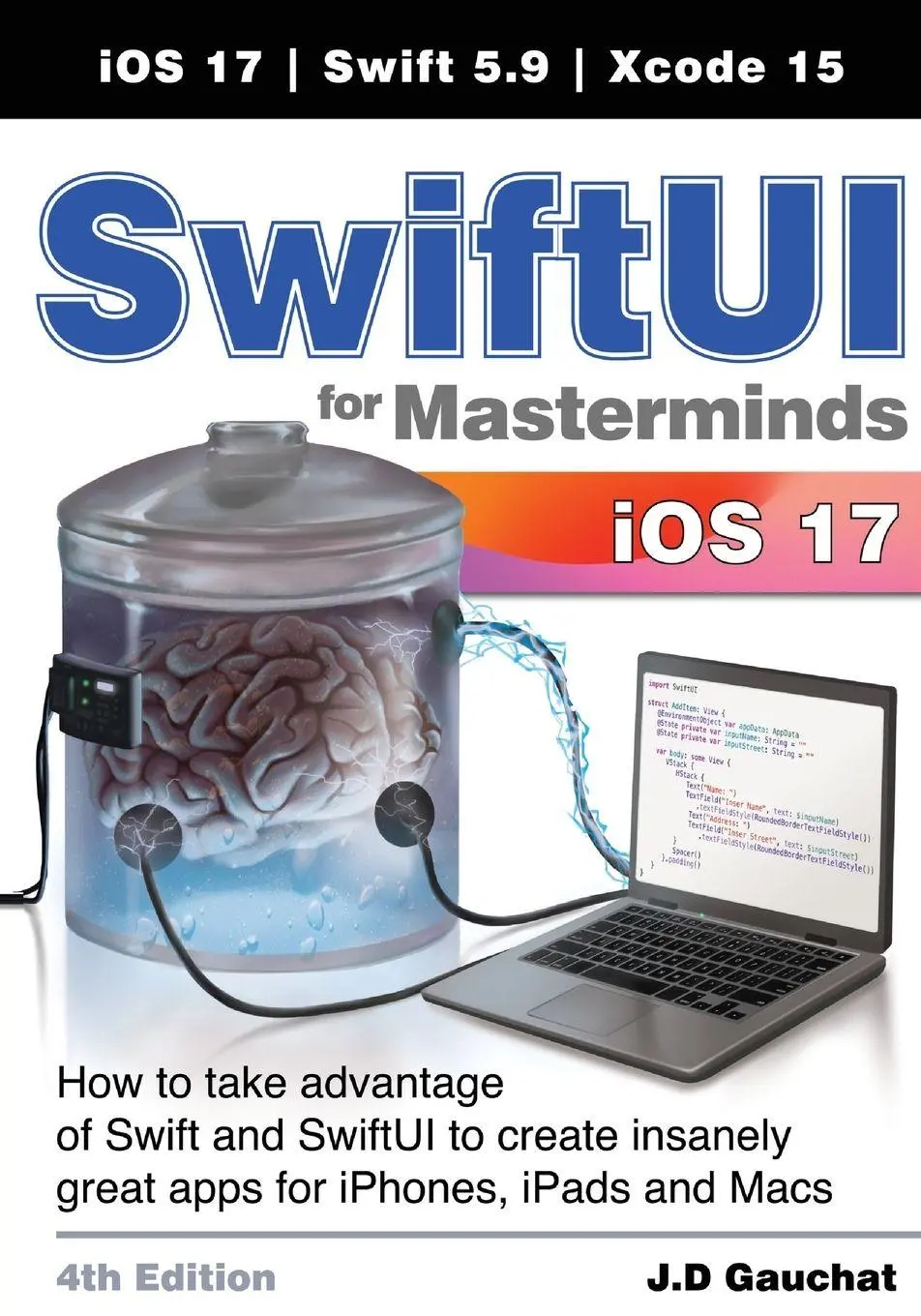 Cover: 9781777978235 | SwiftUI for Masterminds 4th Edition | J. D Gauchat | Taschenbuch