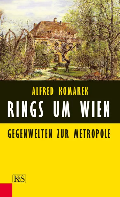 Cover: 9783218008235 | Rings um Wien | Gegenwelt zur Metropole | Alfred Komarek | Buch | 2011