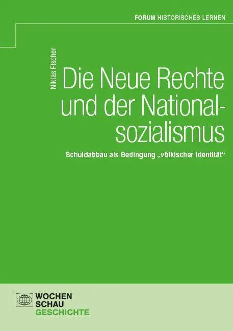 Die Neue Rechte und der Nationalsozialismus
