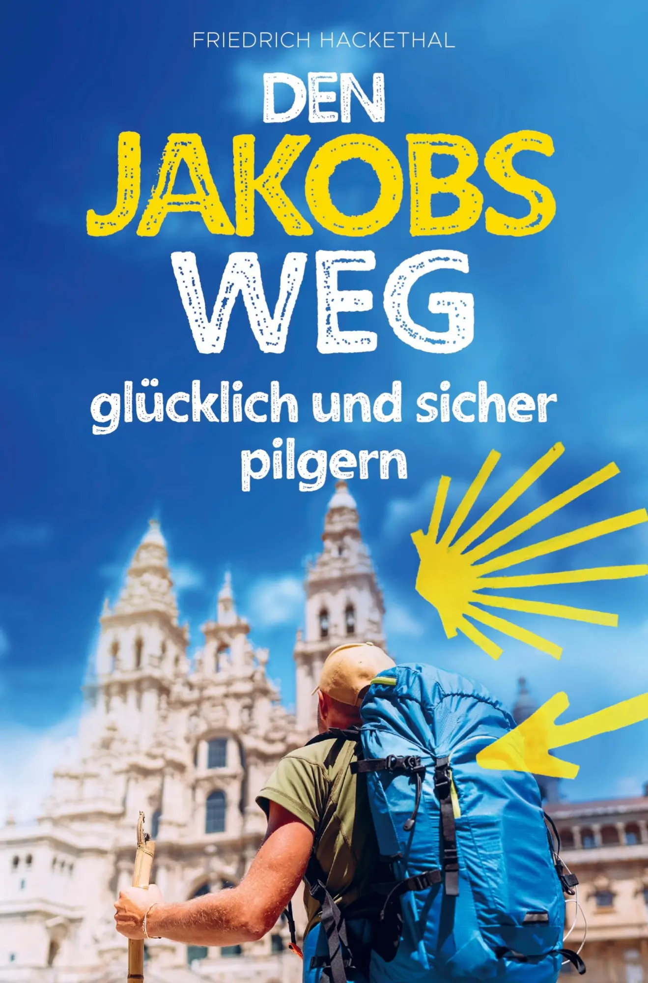 Cover: 9789464858235 | Den Jakobsweg glücklich und sicher pilgern | Friedrich Hackethal