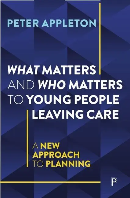 Cover: 9781447368335 | What Matters and Who Matters to Young People Leaving Care | Appleton