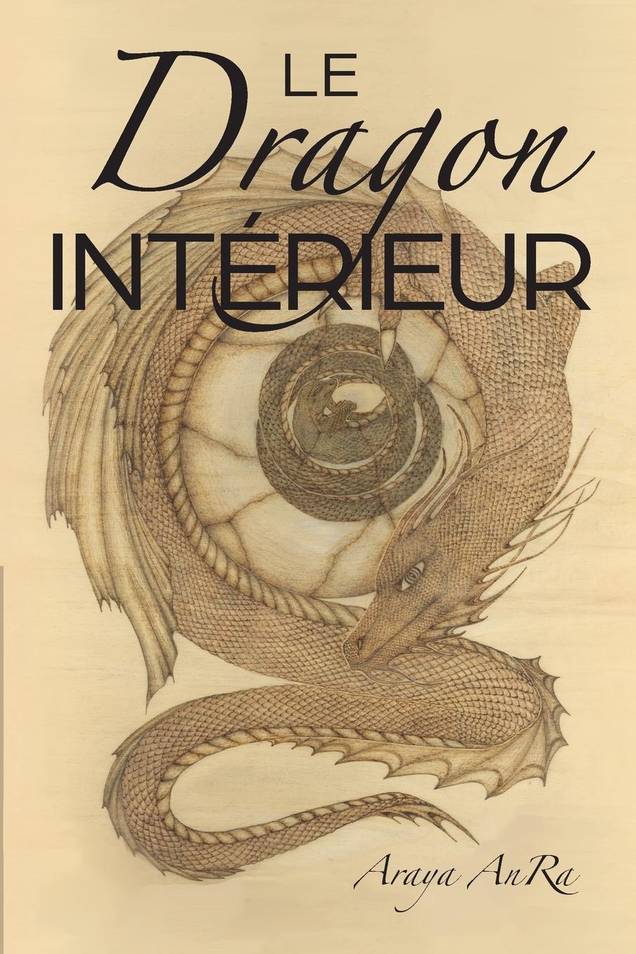 Cover: 9781733098335 | Le Dragon Interieur | Araya Anra | Taschenbuch | Französisch | 2020