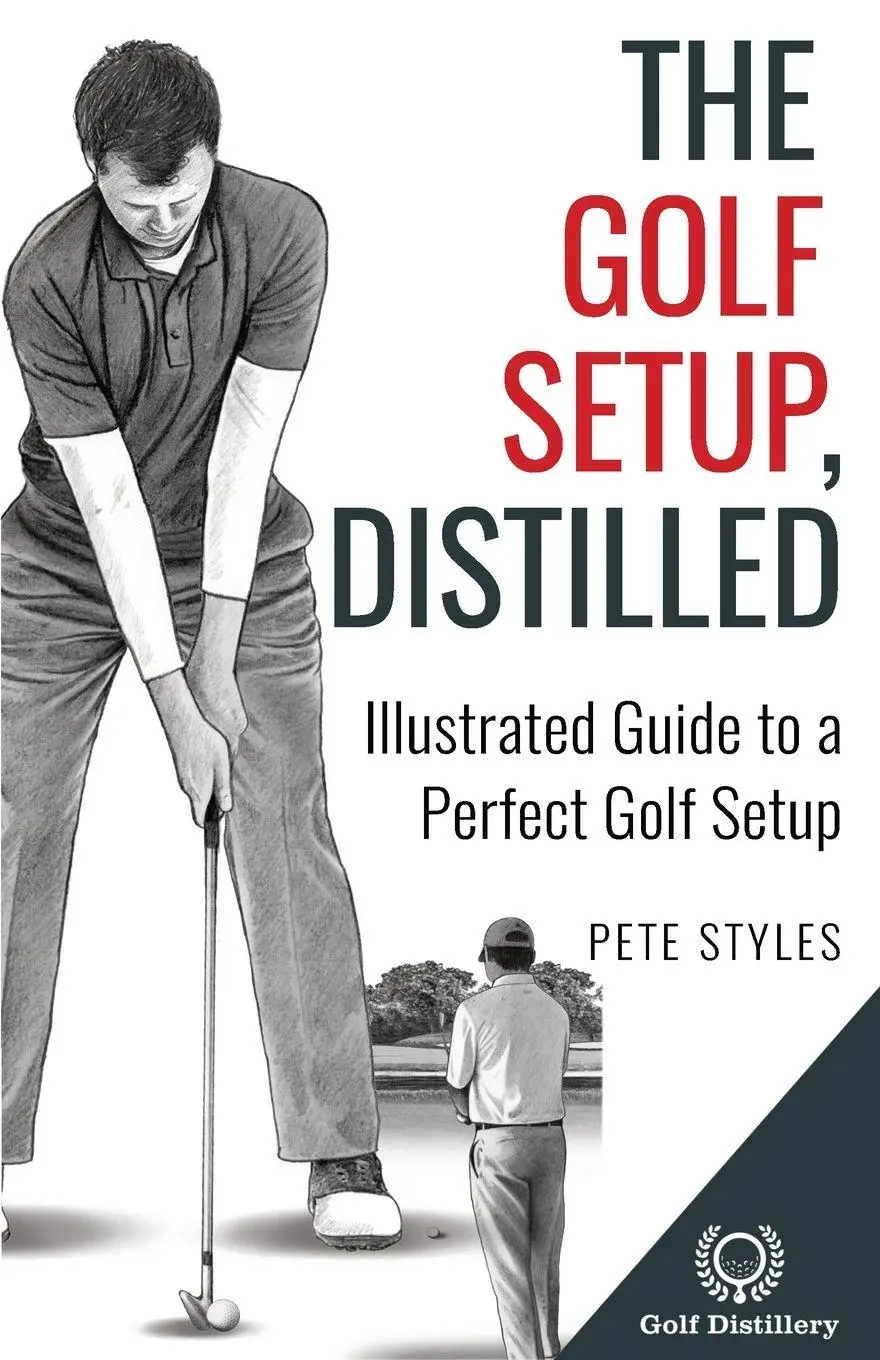 Cover: 9781777418335 | The Golf Setup, Distilled | Illustrated Guide to a Perfect Golf Setup