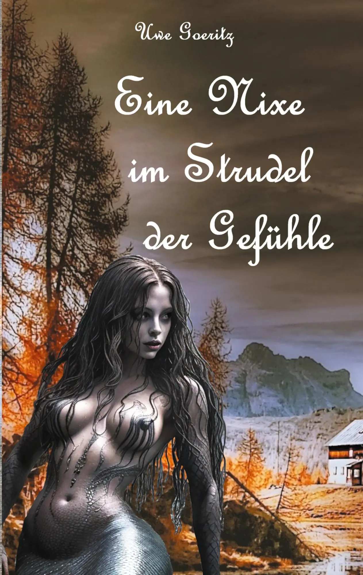 Cover: 9783769398335 | Eine Nixe im Strudel der Gefühle | Uwe Goeritz | Taschenbuch | 270 S.