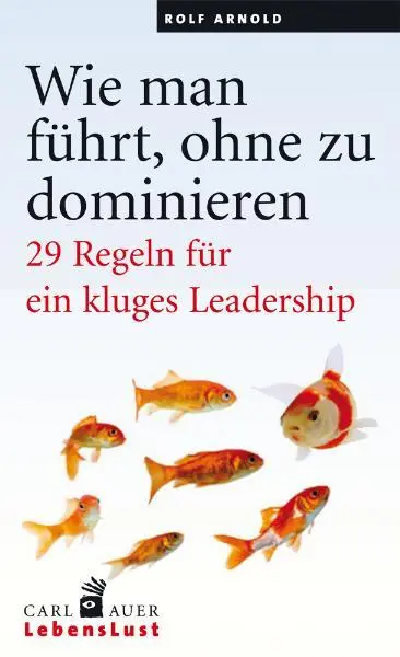 Cover: 9783896708335 | Wie man führt, ohne zu dominieren | Rolf Arnold | Taschenbuch | 158 S.