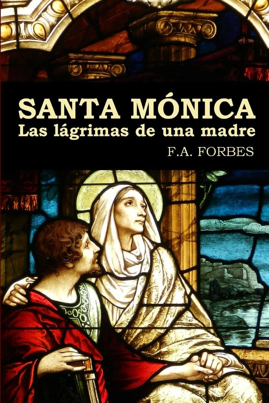 Cover: 9781326198435 | Santa Mónica. Las lágrimas de una madre | F. A. Forbes | Taschenbuch
