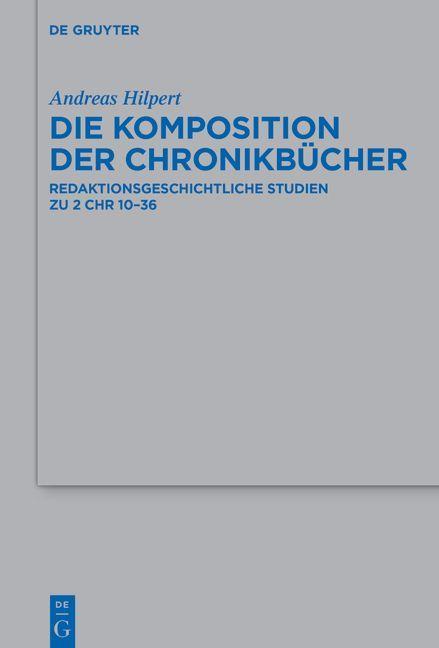 Cover: 9783110698435 | Die Komposition der Chronikbücher | Andreas Hilpert | Buch | XIV