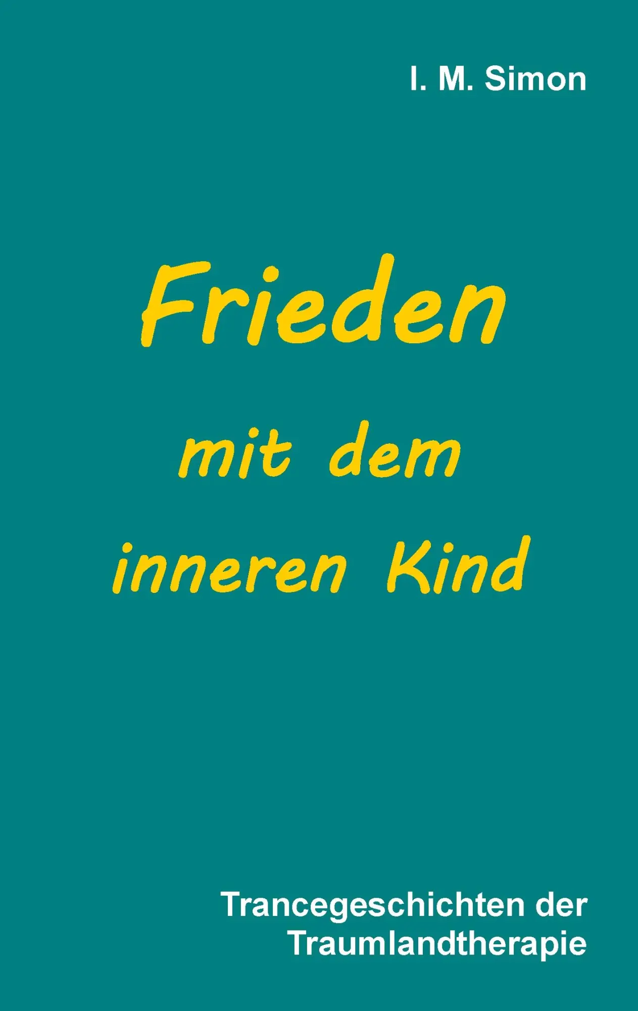 Cover: 9783735788535 | Frieden mit dem inneren Kind | Trancegeschichten der Traumlandtherapie
