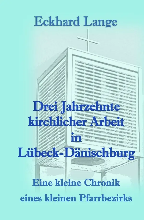 Cover: 9783754968635 | Drei Jahrzehnte kirchlicher Arbeit in Lübeck-Dänischburg | Lange
