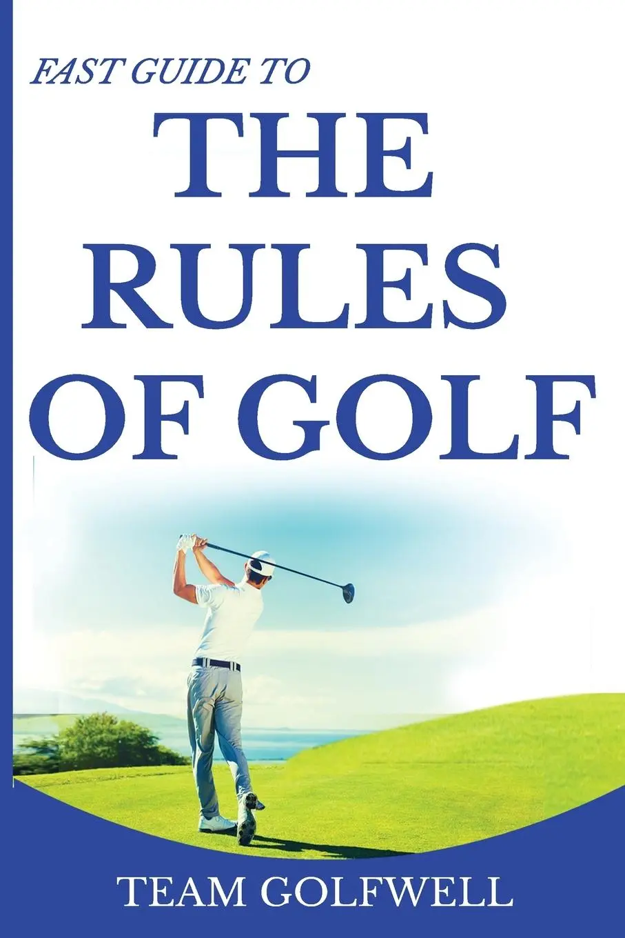 Cover: 9780473478735 | Fast Guide to the Rules of Golf | Team Golfwell | Taschenbuch | 2019