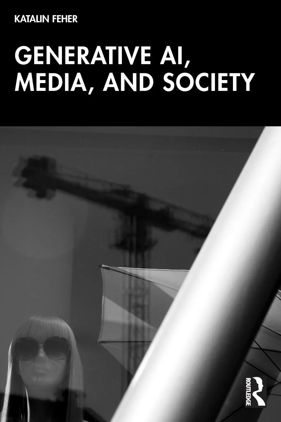 Cover: 9781032968735 | Generative AI, Media, and Society | Katalin Feher | Taschenbuch | 2025