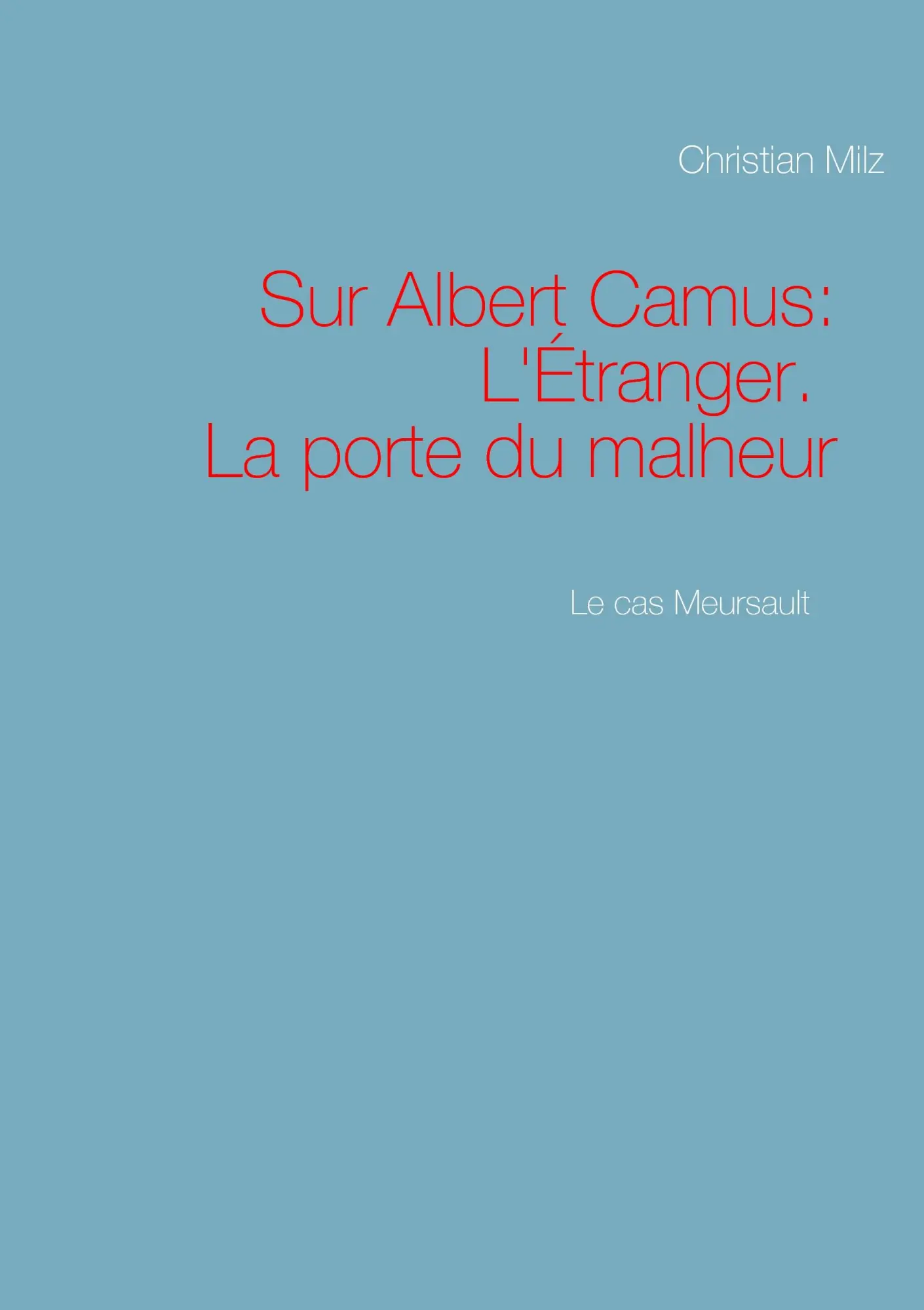 Cover: 9782810628735 | Le cas Meursault | Sur Albert Camus: L'Étranger. La porte du malheur