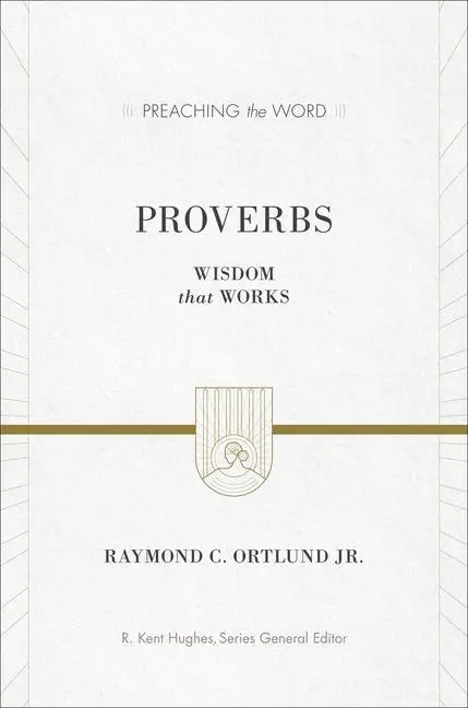 Cover: 9781581348835 | Proverbs | Wisdom That Works | Ray Ortlund | Buch | Englisch | 2012