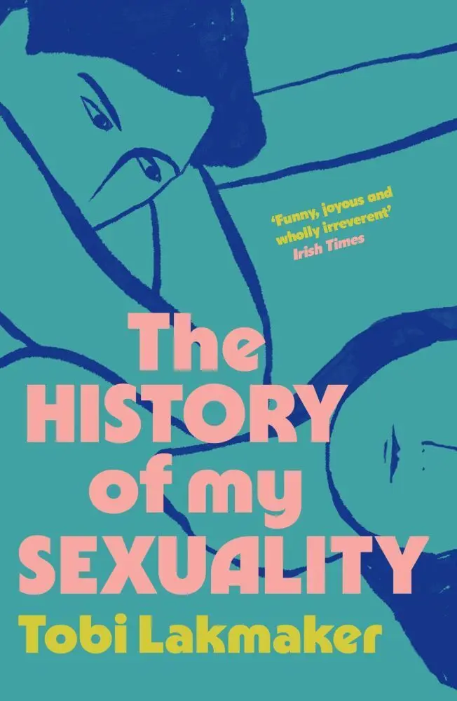 Cover: 9781783788835 | The History of My Sexuality | Tobi Lakmaker | Taschenbuch | 192 S.