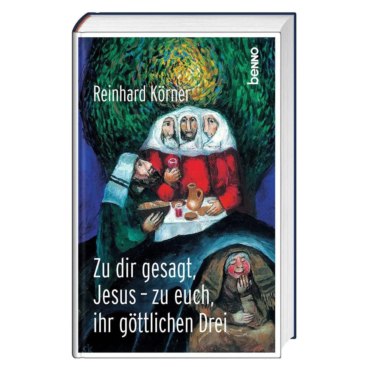 Cover: 9783746268835 | Zu dir gesagt, Jesus - zu euch, ihr göttlichen Drei | Reinhard Körner