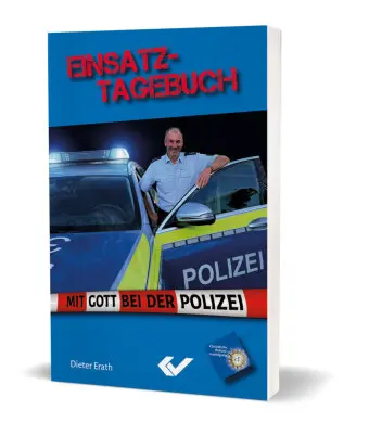 Cover: 9783863538835 | Einsatztagebuch | Mit Gott bei der Polizei | Dieter Erath | Buch