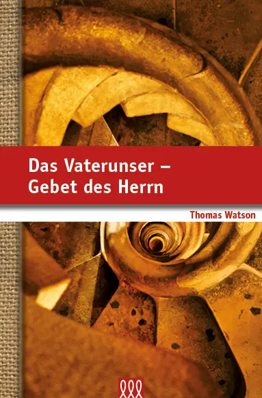 Cover: 9783941988835 | Das Vaterunser - Gebet des Herrn [3] | Teil 3 einer Trilogie. | Watson