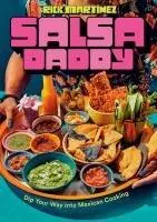 Cover: 9780593798935 | Salsa Daddy: A Cookbook | Dip Your Way Into Mexican Cooking | Martínez