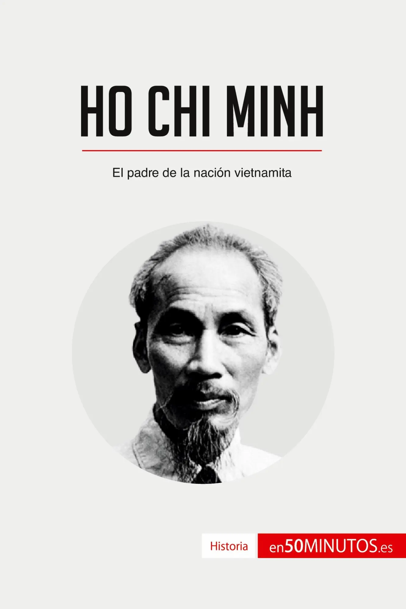 Cover: 9782806298935 | Ho Chi Minh | El padre de la nación vietnamita | 50minutos | Buch