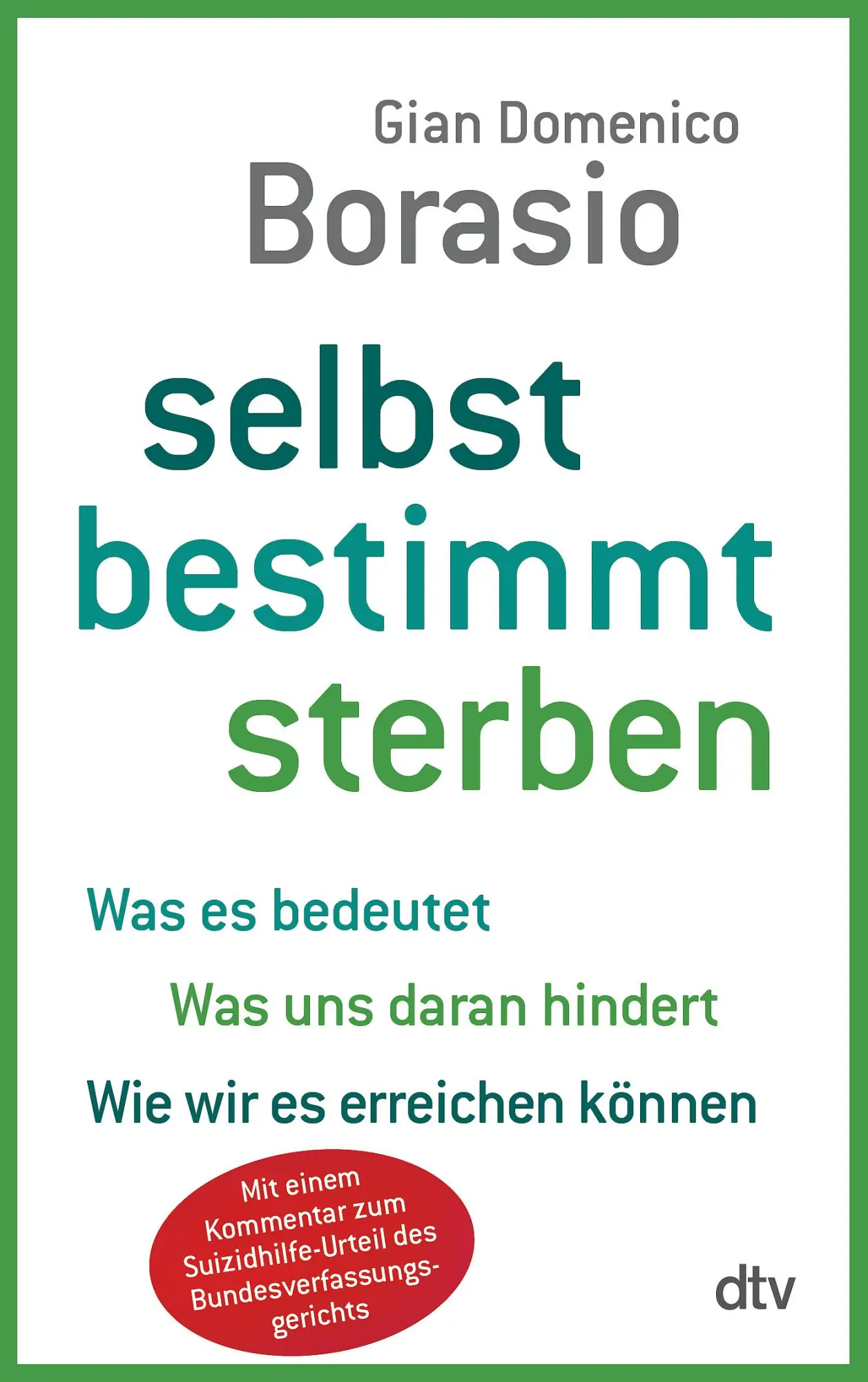 Cover: 9783423348935 | Selbst bestimmt sterben | Gian Domenico Borasio | Taschenbuch | 240 S.