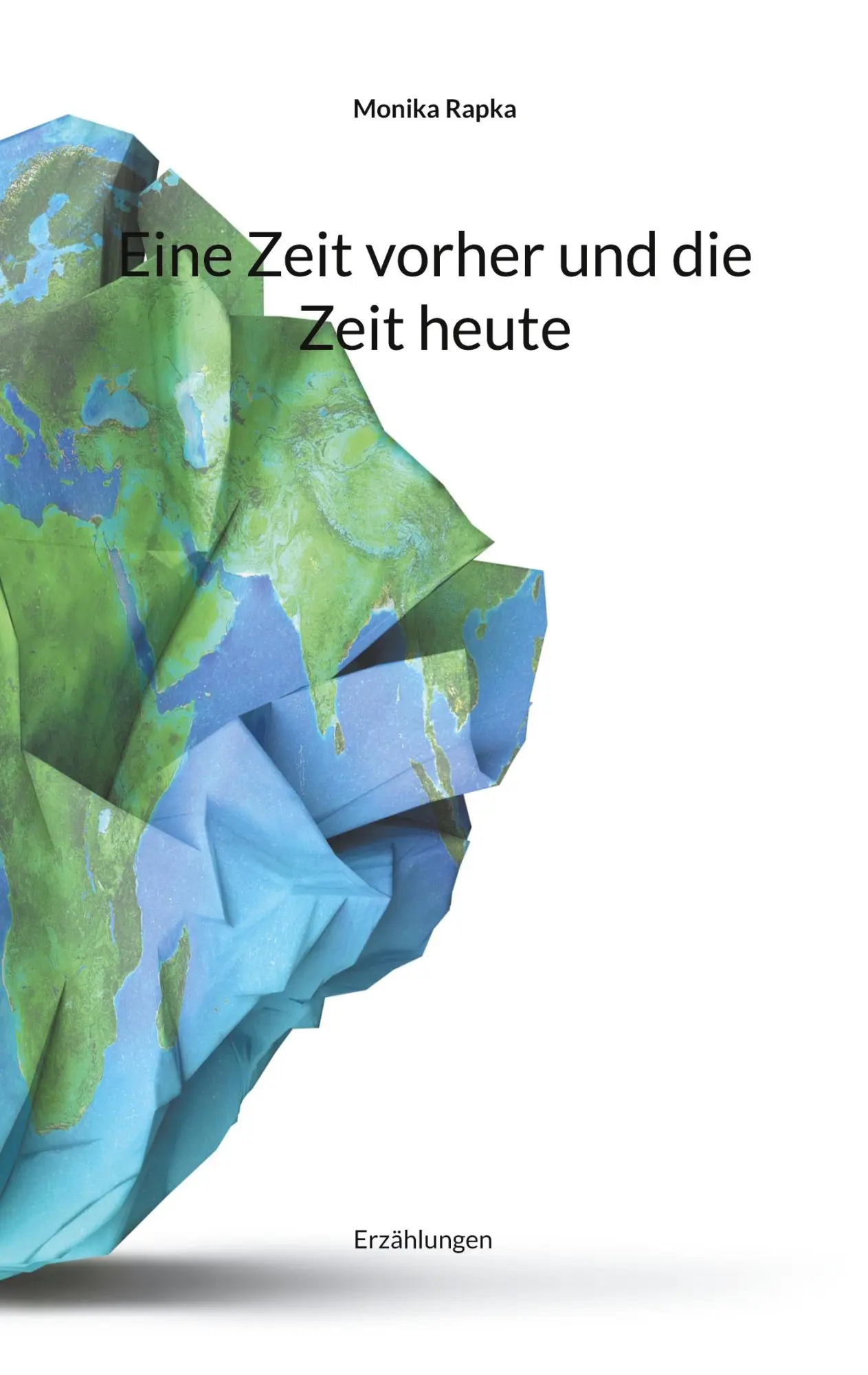 Cover: 9783769338935 | Eine Zeit vorher und die Zeit heute | Erzählungen | Monika Rapka