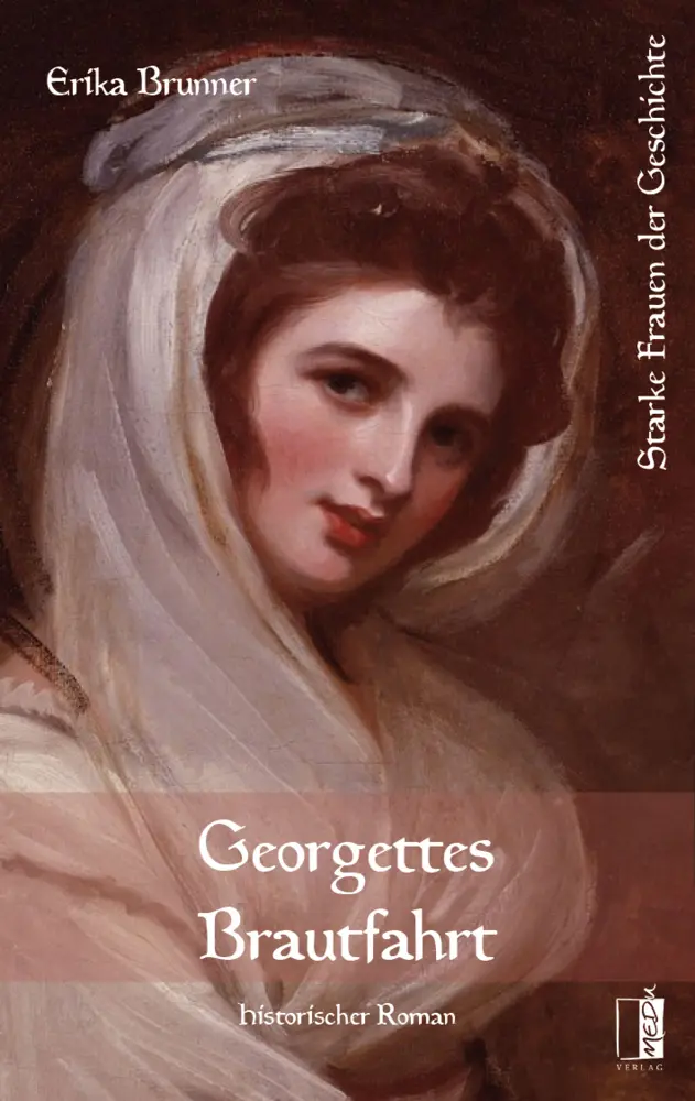 Cover: 9783944948935 | Georgettes Brautfahrt | Historischer Roman | Erika Brunner | Buch