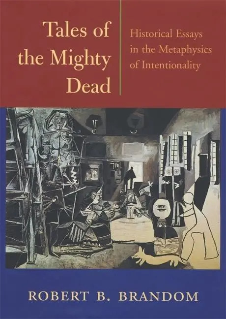 Cover: 9780674009035 | Tales of the Mighty Dead | Robert B. Brandom | Buch | Gebunden | 2002