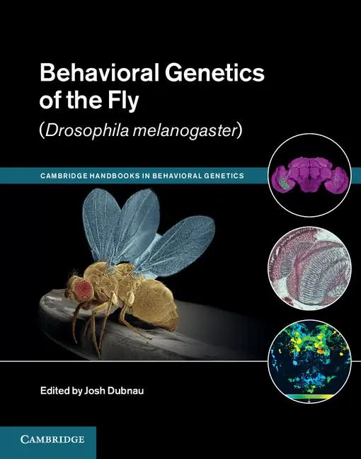 Cover: 9781107009035 | Behavioral Genetics of the Fly (Drosophila melanogaster) | Josh Dubnau