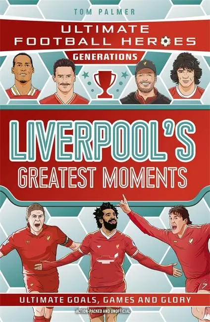 Cover: 9781789469035 | Ultimate Football Heroes Generations: Liverpool's Greatest Moments