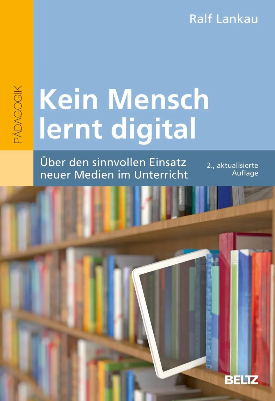 Cover: 9783407259035 | Kein Mensch lernt digital | Ralf Lankau | Taschenbuch | 246 S. | 2022