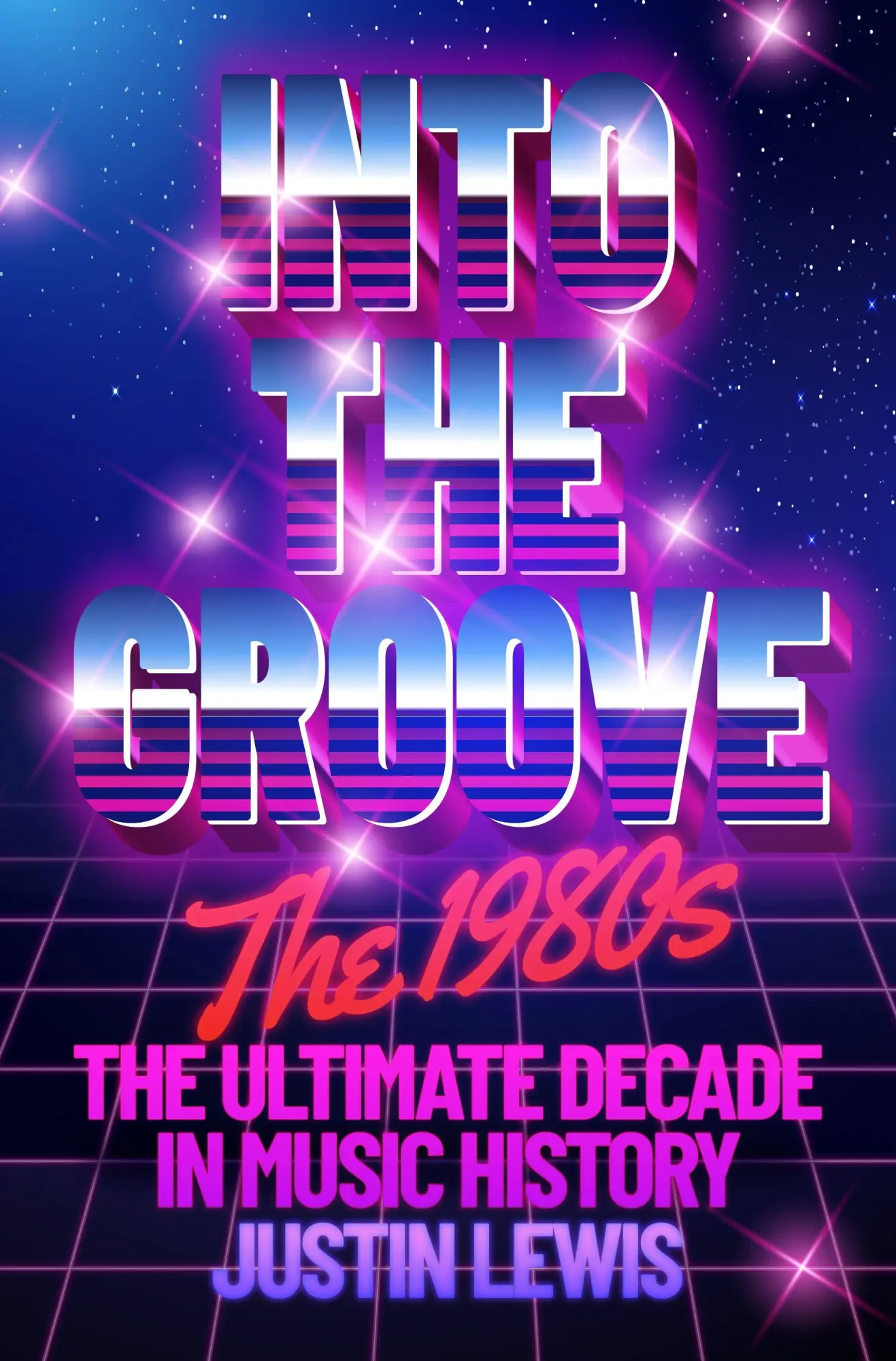 Cover: 9781783969135 | Into the Groove | The 1980s: The Ultimate Decade in Music History