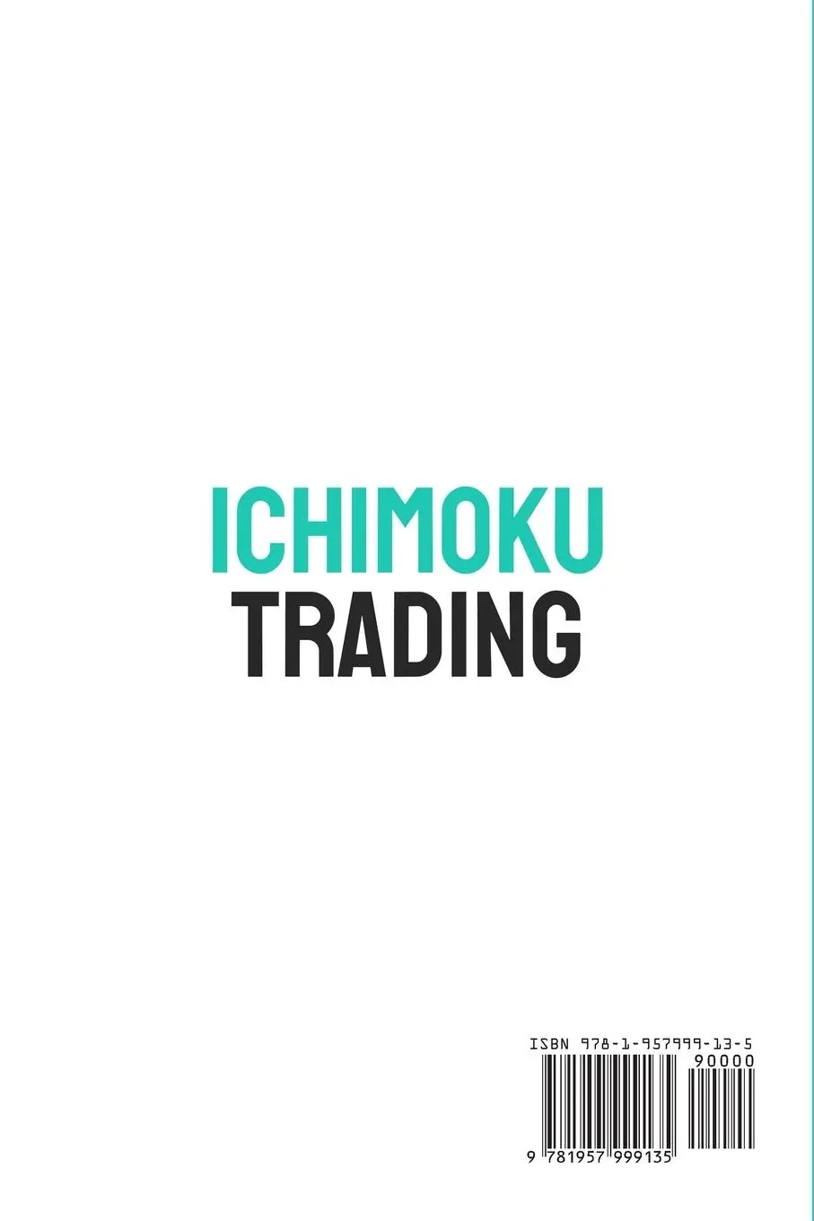 Rückseite: 9781957999135 | Ichimoku Trading | How To Profit From Its Unfair Advantages | Sanders