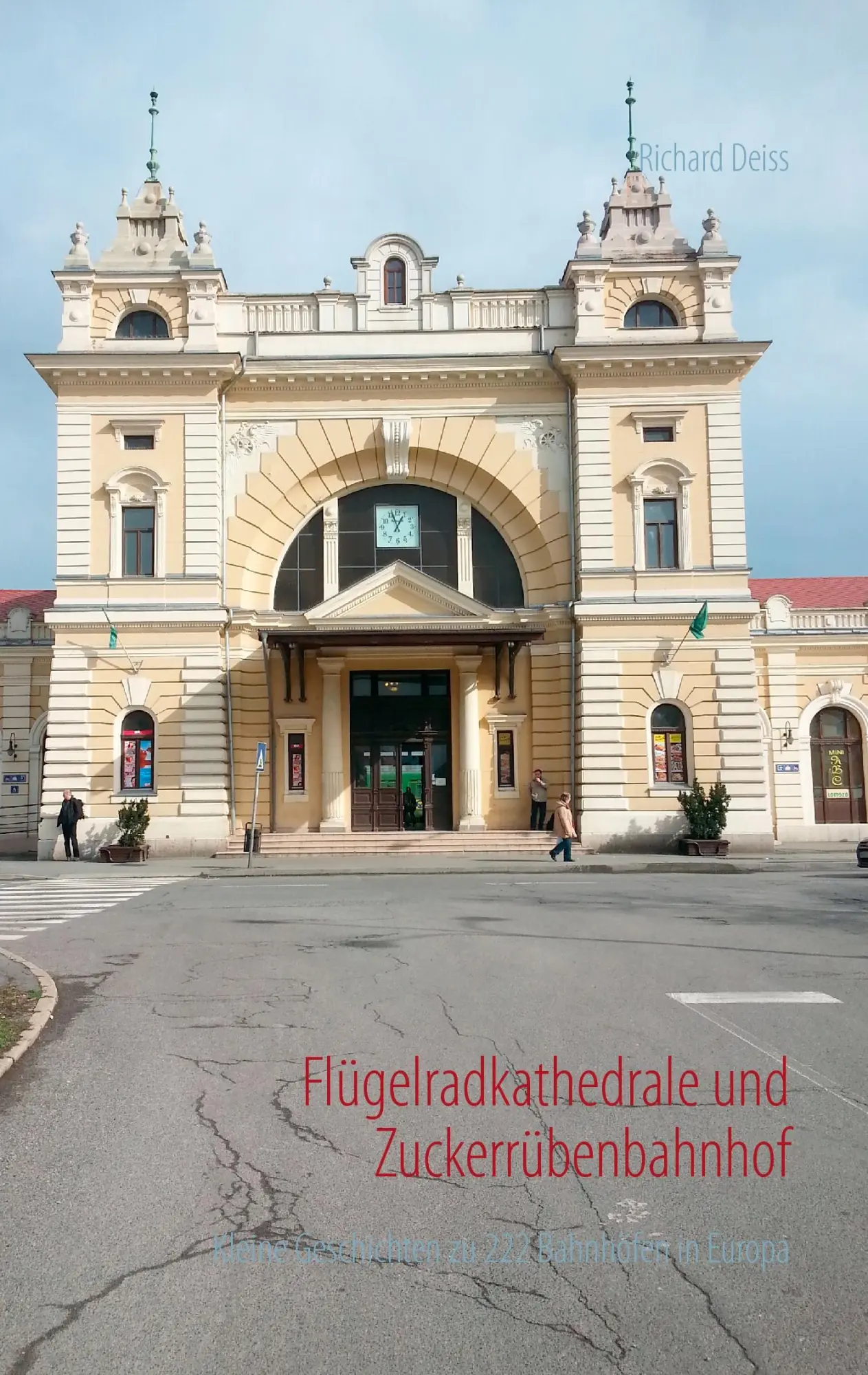 Cover: 9783839129135 | Flügelradkathedrale und Zuckerrübenbahnhof | Richard Deiss | Buch