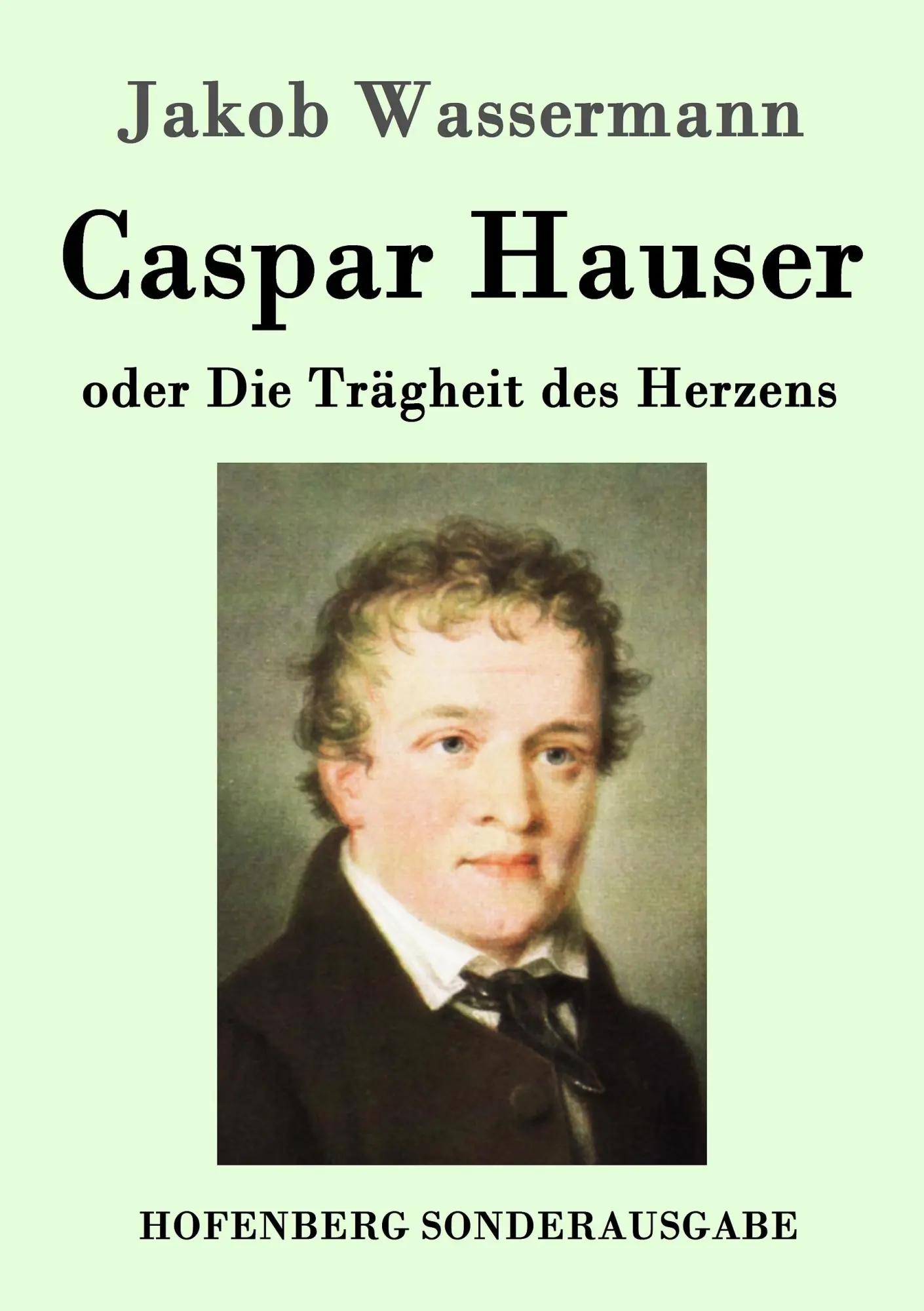 Cover: 9783843089135 | Caspar Hauser oder Die Trägheit des Herzens | Jakob Wassermann | Buch
