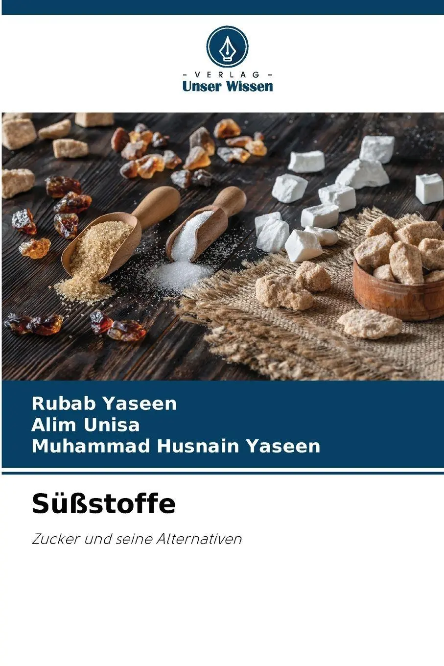 Cover: 9786208889135 | Süßstoffe | Zucker und seine Alternativen | Rubab Yaseen (u. a.)