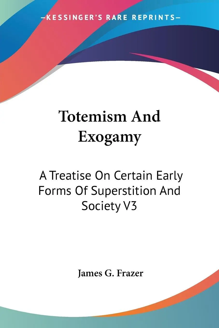 Cover: 9781425499235 | Totemism And Exogamy | James G. Frazer | Taschenbuch | Englisch | 2006