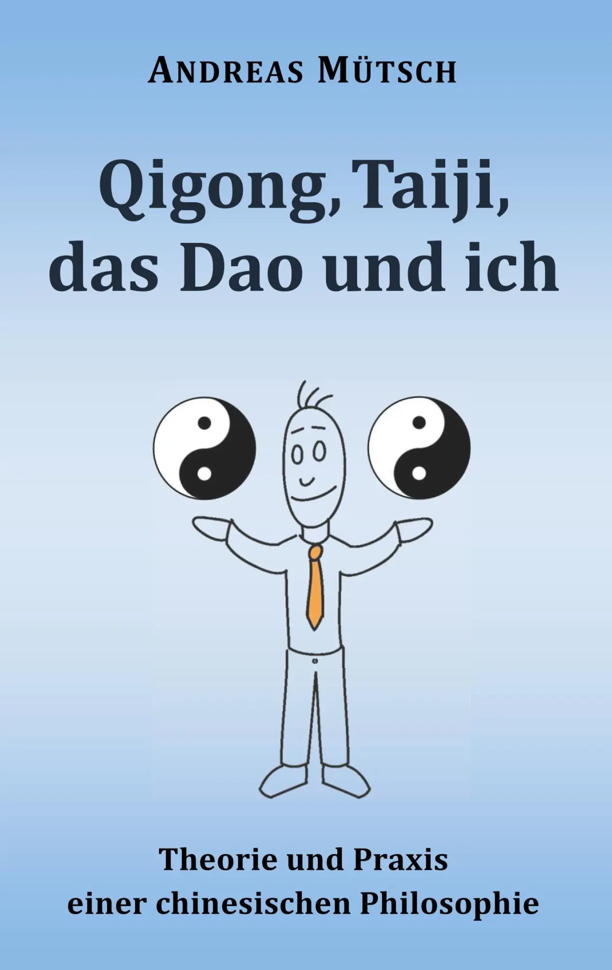 Cover: 9783749409235 | Qigong, Taiji, das Dao und ich | Andreas Mütsch | Taschenbuch | 284 S.