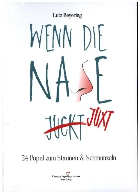 Cover: 9783981819335 | Wenn die Nase juxt | 24 Popel zum Staunen &amp; Schmunzeln | Lutz Beyering