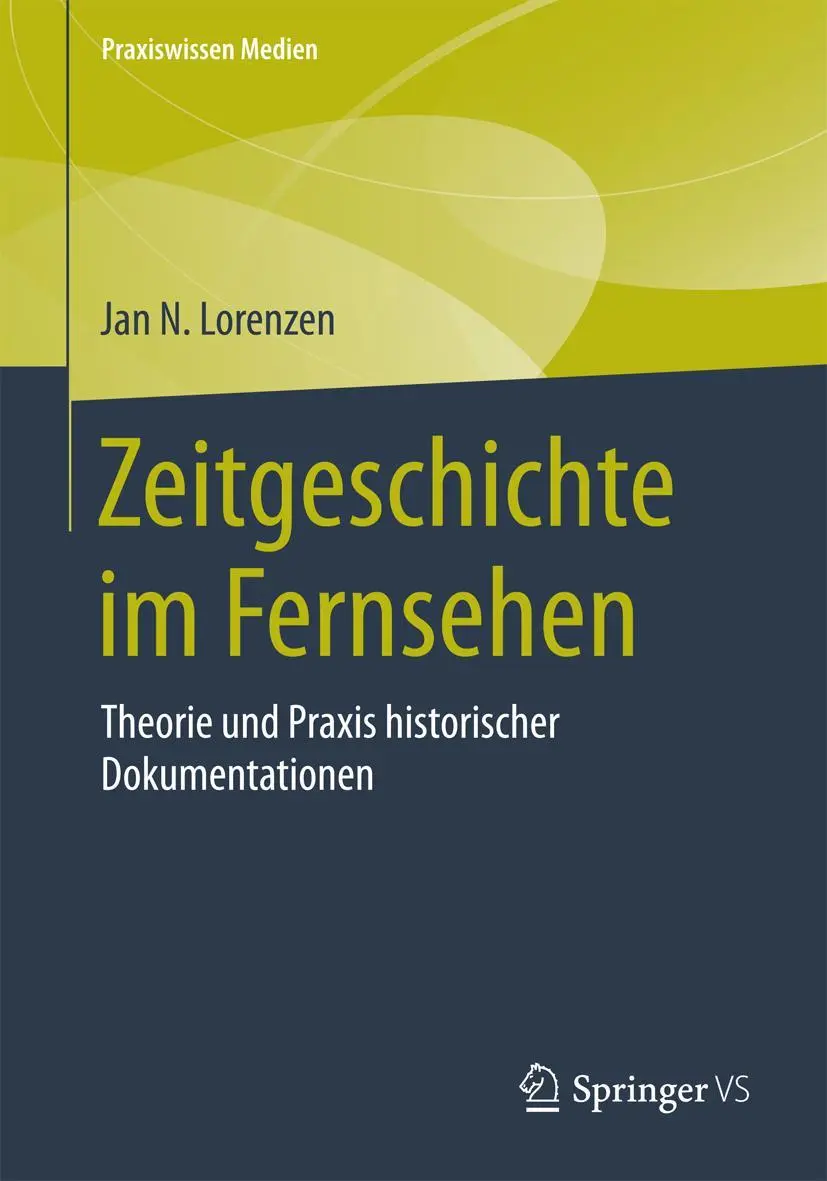Cover: 9783658099435 | Zeitgeschichte im Fernsehen | Jan N. Lorenzen | Taschenbuch | vii